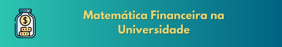 Matemática Financeira na Universidade